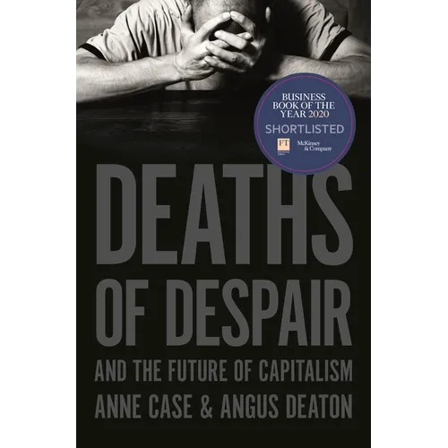 Deaths of Despair and the Future of Capitalism - Hardcover