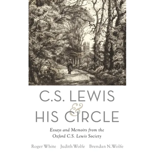 C. S. Lewis and His Circle: Essays and Memoirs from the Oxford C.S. Lewis Society - Hardcover