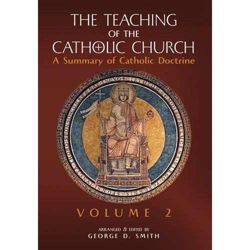 The Teaching of the Catholic Church: Volume 2: A Summary of Catholic Doctrine - Hardcover