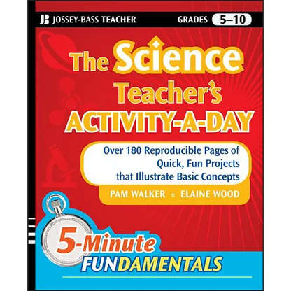 The Science Teacher's Activity-A-Day, Grades 5-10: Over 180 Reproducible Pages of Quick, Fun Projects That Illustrate Basic Concepts - Paperback
