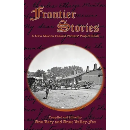 Frontier Stories: A New Mexico Federal Writers' Project Book - Hardcover