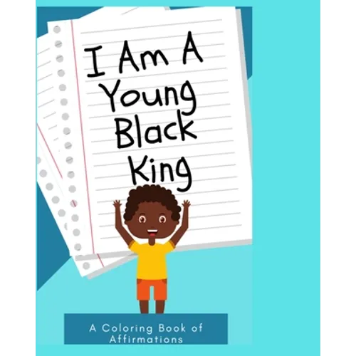 I Am a Young Black King: Coloring Book of Affirmations for little boys - Paperback
