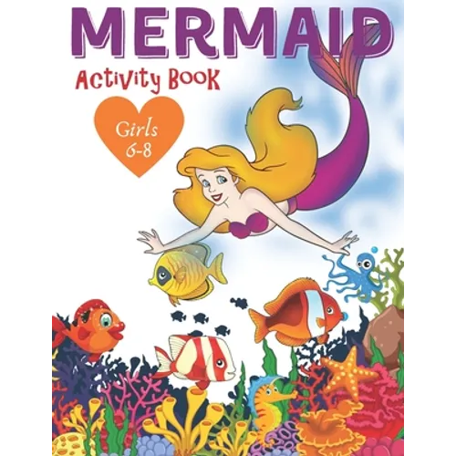 Mermaid Activity Book Girls 6-8: Cute Nautical Themed Color, Dot to Dot, and Word Search Puzzles Provide Hours of Fun For Creative Young Children - Paperback
