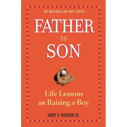 Father to Son: Life Lessons on Raising a Boy - Paperback