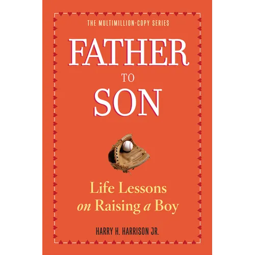 Father to Son: Life Lessons on Raising a Boy - Paperback