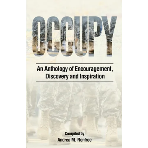 Occupy: An Anthology of Encouragement, Discovery and Inspiration - Paperback