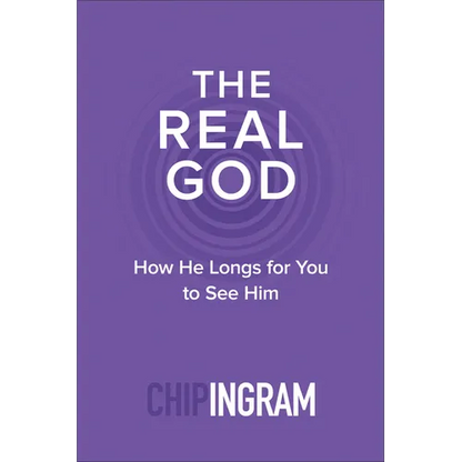 The Real God: How He Longs for You to See Him - Paperback