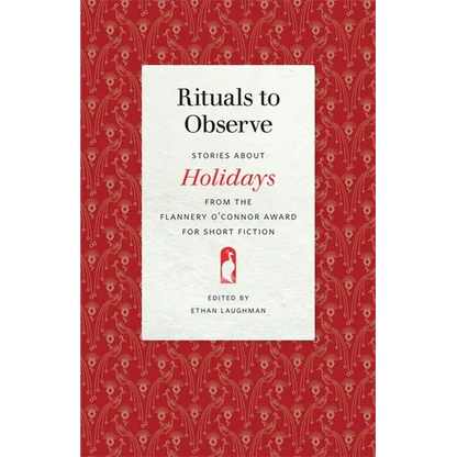 Rituals to Observe: Stories about Holidays from the Flannery O'Connor Award for Short Fiction - Paperback