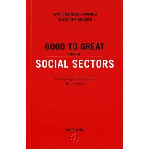 Good to Great and the Social Sectors