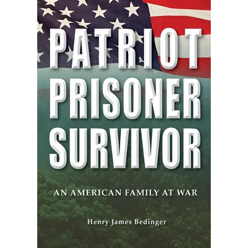 Patriot, Prisoner, Survivor: An American Family at War - Paperback