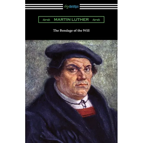 The Bondage of the Will - Paperback