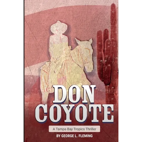 Don Coyote: A Tampa Bay Tropics Thriller - Paperback