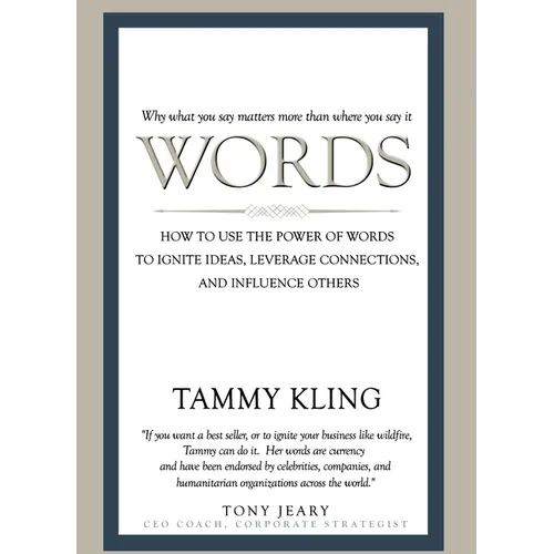 Words: How to Use the Power of Words to Ignite Ideas, Leverage Connections, and Influence Others - Paperback