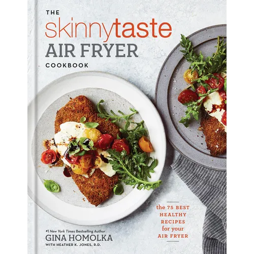The Skinnytaste Air Fryer Cookbook: The 75 Best Healthy Recipes for Your Air Fryer - Hardcover