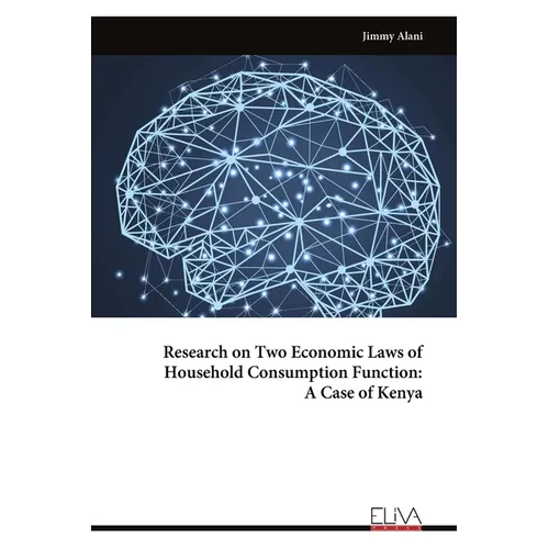 Research on Two Economic Laws of Household Consumption Function: A Case of Kenya - Paperback