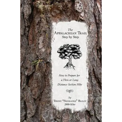 The Appalachian Trail, Step by Step: How to Prepare for a Thru or Long Distance Section Hike - Paperback