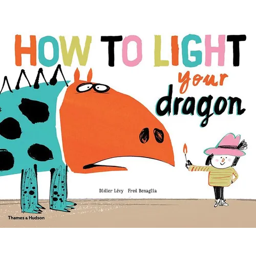 How to Light Your Dragon - Hardcover