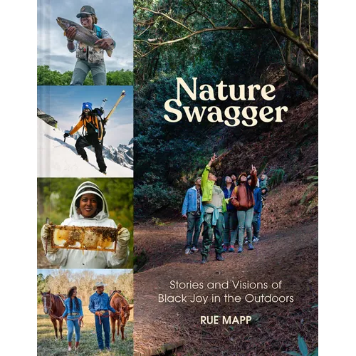 Nature Swagger: Stories and Visions of Black Joy in the Outdoors - Hardcover