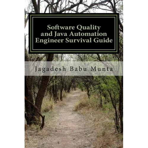 Software Quality and Java Automation Engineer Survival Guide: Basic Concepts, Self Review, Interview Preparation (500+ Questions & Answers) - Paperback
