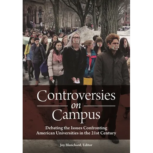 Controversies on Campus: Debating the Issues Confronting American Universities in the 21st Century - Hardcover