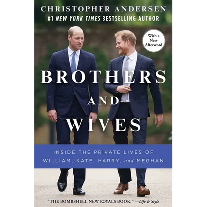 Brothers and Wives: Inside the Private Lives of William, Kate, Harry, and Meghan - Paperback