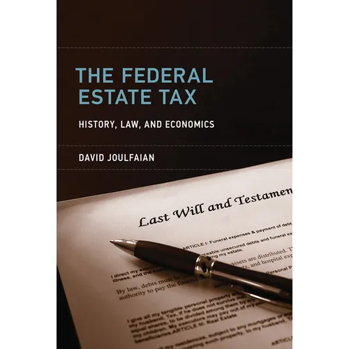 The Federal Estate Tax: History, Law, and Economics - Paperback