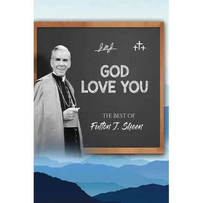 God Love You: The Best of Fulton J. Sheen - Paperback