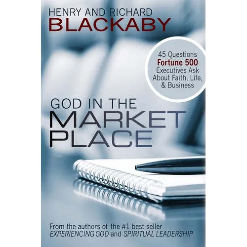 God in the Marketplace: 45 Questions Fortune 500 Executives Ask About Faith, Life, and Business - Paperback