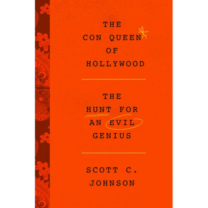 The Con Queen of Hollywood: The Hunt for an Evil Genius - Hardcover
