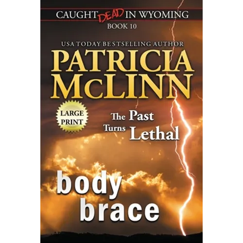Body Brace: Large Print (Caught Dead In Wyoming, Book 10) - Paperback