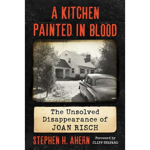 A Kitchen Painted in Blood: The Unsolved Disappearance of Joan Risch - Paperback