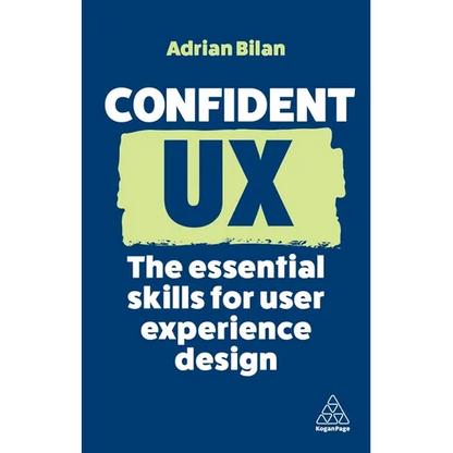Confident UX: The Essential Skills for User Experience Design - Paperback