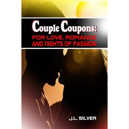 Couple Coupons: For Love, Romance, And Nights Of Passion - Paperback