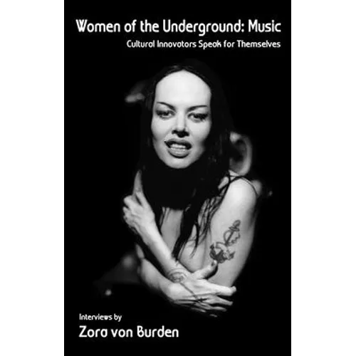 Women of the Underground: Music: Cultural Innovators Speak for Themselves - Paperback