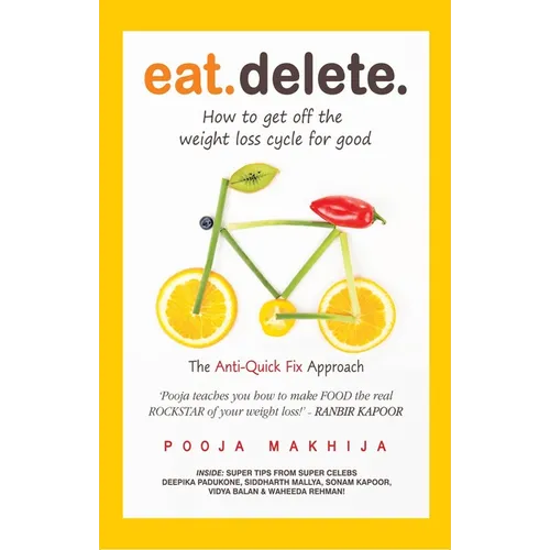 Eat Delete: The Anti-Quick Fix Approach - Hardcover