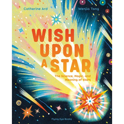 Wish Upon a Star: The Science, Magic and Meaning of Stars - Hardcover