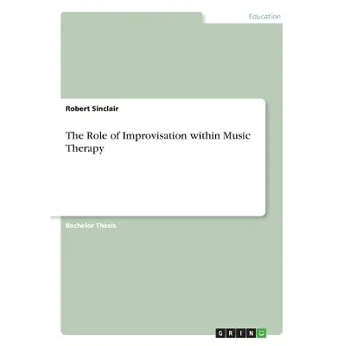 The Role of Improvisation within Music Therapy - Paperback