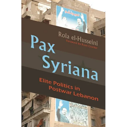 Pax Syriana: Elite Politics in Postwar Lebanon - Hardcover