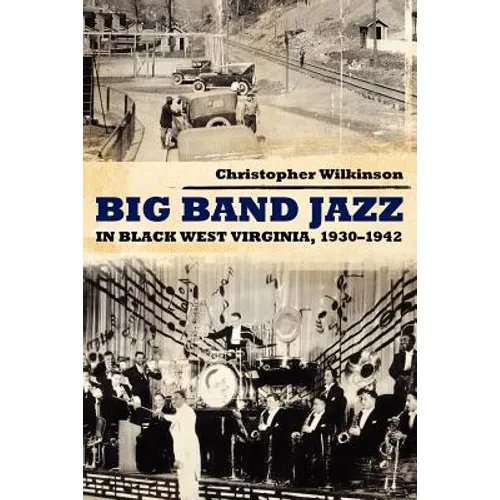 Big Band Jazz in Black West Virginia, 1930 1942 - Paperback