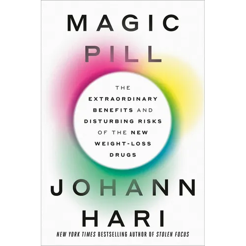 Magic Pill: The Extraordinary Benefits and Disturbing Risks of the New Weight-Loss Drugs - Hardcover
