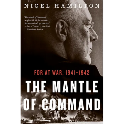 The Mantle of Command: FDR at War, 1941-1942 - Paperback
