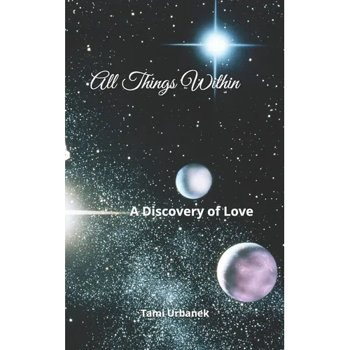 All Things Within: A Discovery of Love - Paperback