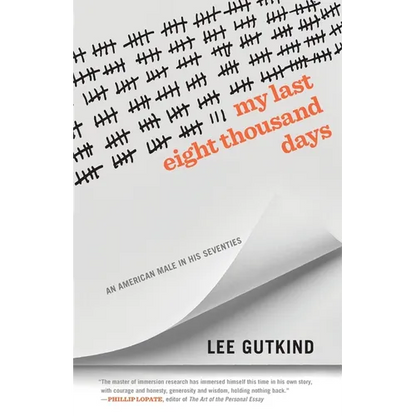My Last Eight Thousand Days: An American Male in His Seventies - Paperback