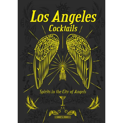 Los Angeles Cocktails: Spirits in the City of Angels - Imitation Leather