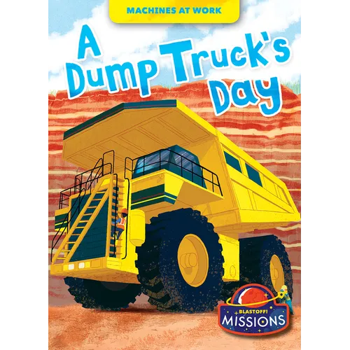 A Dump Truck's Day - Library Binding