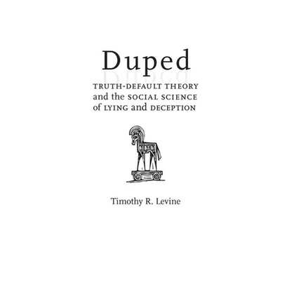 Duped: Truth-Default Theory and the Social Science of Lying and Deception - Paperback