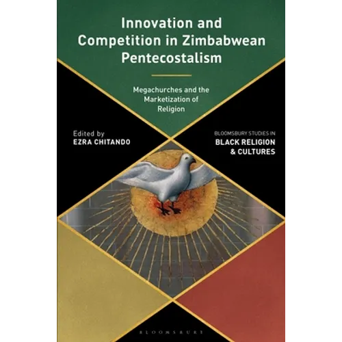 Innovation and Competition in Zimbabwean Pentecostalism: Megachurches and the Marketization of Religion - Paperback