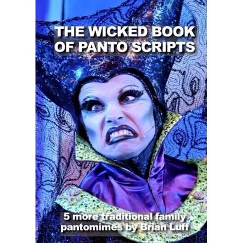 The Wicked Book of Panto Scripts: 5 more traditional family pantomime scripts - Paperback