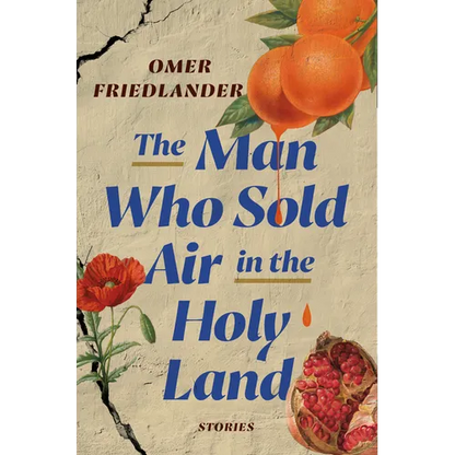 The Man Who Sold Air in the Holy Land: Stories - Paperback