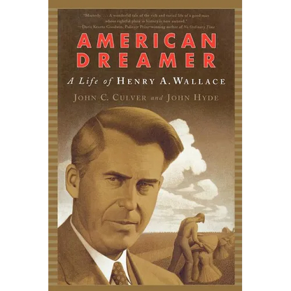 American Dreamer: The Life of Henry A. Wallace - Paperback